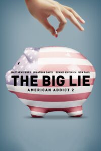 The Big Lie: American Addict 2 2016 on netflix