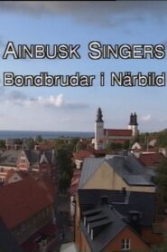 Ainbusk Singers – Bondbrudar i Närbild 1990 on netflix