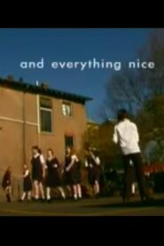 And Everything Nice 2006 on netflix