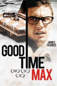 Good Time Max 2008 on netflix
