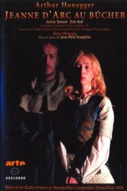 Arthur Honegger – Jeanne D’Arc Au Bucher 2007 on netflix