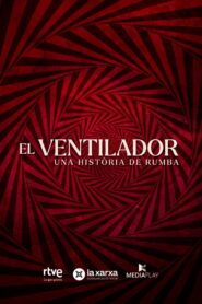 El ventilador. Una història de rumba 2023 on netflix