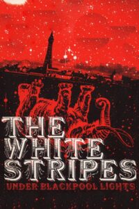 The White Stripes: Under Blackpool Lights 2004 on netflix