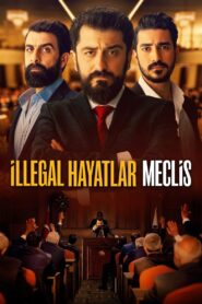 İllegal Hayatlar: Meclis 2024 on netflix