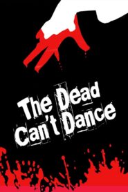 The Dead Can’t Dance 2010 on netflix