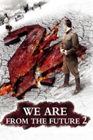We Are from the Future 2 2010 on netflix