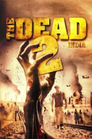 The Dead 2: India 2013 on netflix