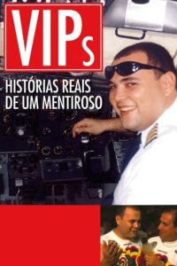 VIPs: Histórias Reais de um Mentiroso 2010 on netflix