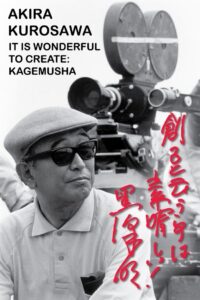 Akira Kurosawa: It Is Wonderful to Create: ‘Kagemusha’ 2002 on netflix