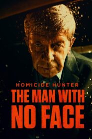 Homicide Hunter: The Man with No Face 2023 on netflix