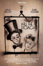Kill the Roach – L’art du geste 2012 on netflix