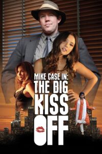 Mike Case in: The Big Kiss Off 2013 on netflix