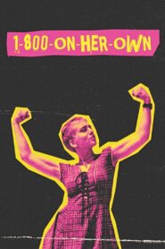 1-800-On-Her-Own 2024 on netflix