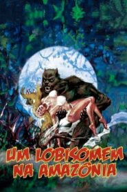 A Werewolf in the Amazon 2005 on netflix