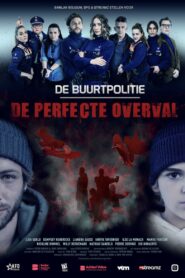 De Buurtpolitie: De Perfecte Overval 2022 on netflix