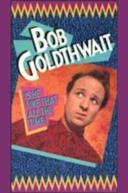 Bob Goldthwait: Is He Like That All the Time? 1988 on netflix