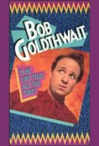 Bob Goldthwait: Is He Like That All the Time? 1988 on netflix