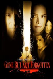 Gone But Not Forgotten 2005 on netflix