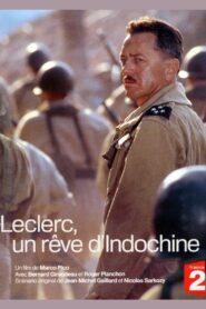 Leclerc, a dream of Indochina 2004 on netflix