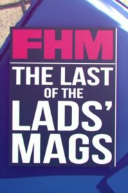 FHM: The Last of the Lads’ Mags 2016 on netflix