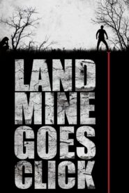 Landmine Goes Click 2015 on netflix