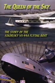 The Queen of the Sky: The Story of the Sikorsky VS-44A Flying Boat 2001 on netflix