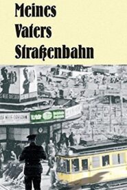 Meines Vaters Straßenbahn 1980 on netflix