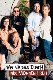 Wir machen durch bis morgen früh 2014 on netflix