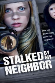 Stalked by My Neighbor 2015 on netflix