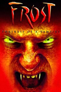 Frost: Portrait of a Vampire 2003 on netflix