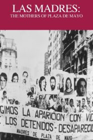 The Mothers of Plaza de Mayo 1985 on netflix