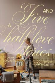 Five and a Half Love Stories in an Apartment in Vilnius, Lithuania 2023 on netflix