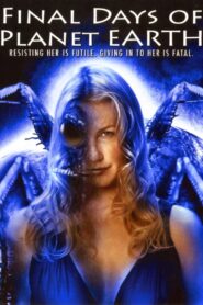 Final Days of Planet Earth 2006 on netflix