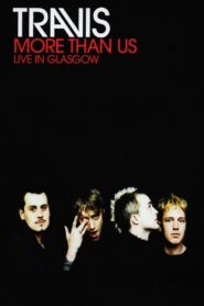 Travis: More Than Us (Live in Glasgow) 2002 on netflix