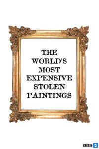 The World’s Most Expensive Stolen Paintings 2013 on netflix