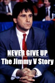 Never Give Up: The Jimmy V Story 1996 on netflix