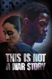 This Is Not a War Story 2021 on netflix