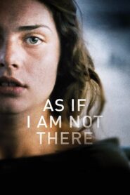 As If I Am Not There 2010 on netflix