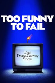 Too Funny to Fail: The Life & Death of The Dana Carvey Show 2017 on netflix