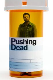 Pushing Dead 2016 on netflix