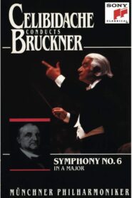 Bruckner – Symphony No. 6 (Sergiu Celibidache, live at Philharmonie am Gasteig, Munich) 1991 on netflix