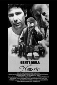 Gente Mala del Norte 2011 on netflix