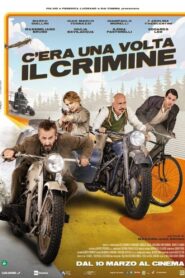 C’era una volta il crimine 2022 on netflix