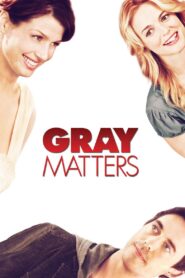 Gray Matters 2007 on netflix