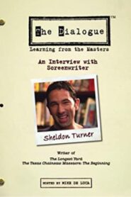 The Dialogue: An Interview with Screenwriter Sheldon Turner 2006 on netflix