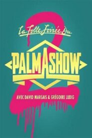 La Folle Soirée du Palmashow 2 2015 on netflix