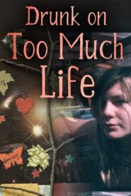 Drunk on Too Much Life 2021 on netflix