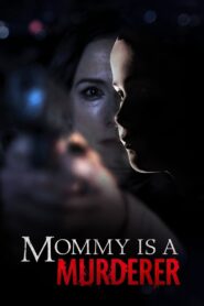 Mommy Is a Murderer 2020 on netflix