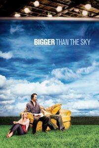 Bigger Than the Sky 2005 on netflix