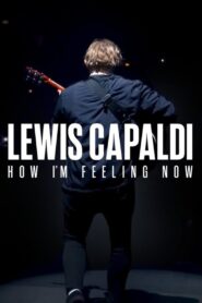 Lewis Capaldi: How I’m Feeling Now 2023 on netflix